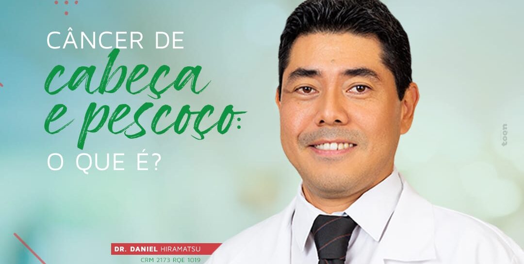 Câncer de Cabeça e Pescoço: o que é?